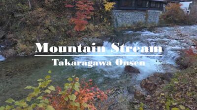5-Hr Mountain Stream | Takaragawa Onsen | Ryokan Ambience | Water Sound | Sleep Meditation | 4K ASMR