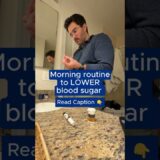 Morning routine to LOWER blood sugar