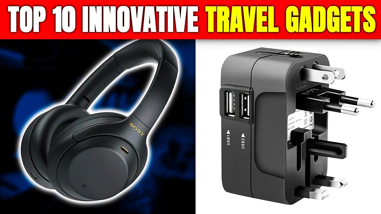 Top 10 Innovative Travel Gadgets Every Explorer and Adventurer Needs ...