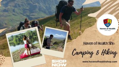 Hiking & Camping Essentials for Your Next Outdoor Adventure | Haven Of Health Shop