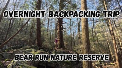 Overnight Backpacking Trip ~ Bear Run Nature Reserve (Day 2)