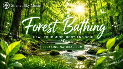 Forest Bathing Relaxing Natural BGM | Deep Relaxation, Study, Work & Sleep
