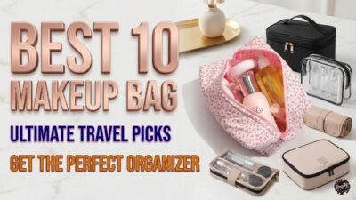 The Best 10 Makeup Bag Organizers to Keep Your Cosmetics Safe (2026)