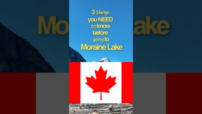 Part 4: Three things to help you prepare for your trip to Moraine Lake
