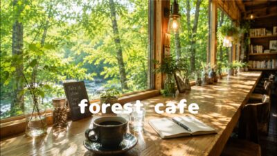 forest cafe～カフェで森林浴を～｜勉強・作業・リラックス用BGM