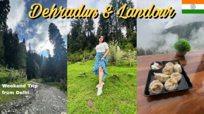 Weekend Trip To Dehradun & Landour 🇮🇳