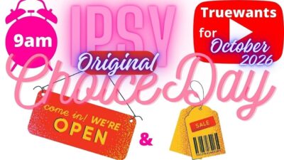IPSY October 2026 Choice Day for Original Glam Bag + NEW 24‑Hr Sale! Makeup Deals Under $10